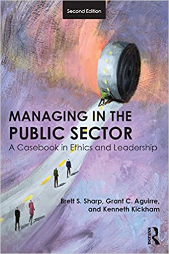 Managing in the Public Sector: A Casebook in Ethics and Leadership (2nd Edition) - Orginal Pdf